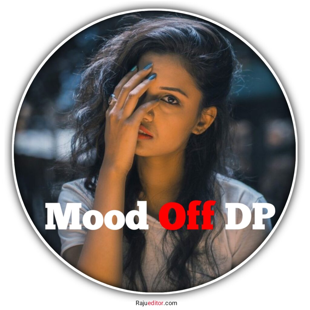 Mood Off Dp Girl