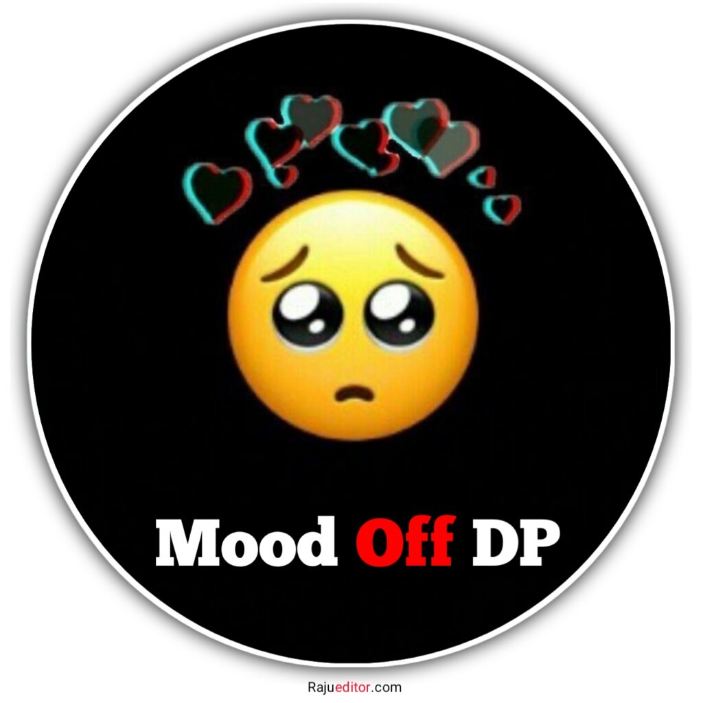 Sad Dp Mood Off